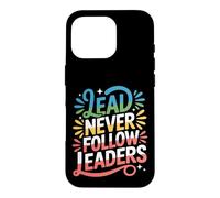 Lead Never Follow Leaders Strong Bold Hustle Leadership ||- Case for iPhone 16 Pro