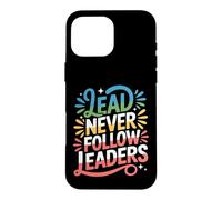 Lead Never Follow Leaders Strong Bold Hustle Leadership ||- Case for iPhone 16 Pro Max