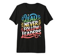 Lead Never Follow Leaders Strong Bold Hustle Leadership ||- Premium T-Shirt