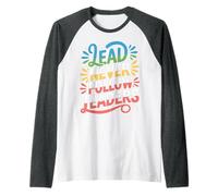 Lead Never Follow Leaders Strong Bold Hustle Leadership ||- Raglan Baseball Tee
