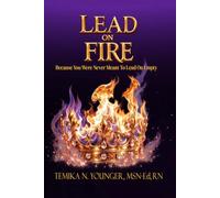 Lead on Fire: Because You Were Never Meant to Lead on Empty