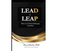 LEAD OR LEAP: When You Fail but Still Inspire Excellence