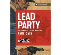 Lead Party: The Complete Fiction Works of Paul Cain