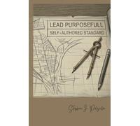 Lead PurposeFull: Self-Authored Standard