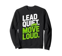 Lead Quiet Move Loud Confidence Alpha Mentality Sweatshirt