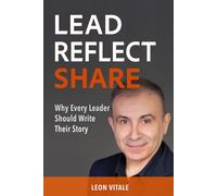 Lead Reflect Share: Why Every Leader Should Write Their Story