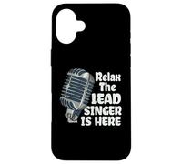 Lead Singer Design For Singing Lover - Lead Singer Is Here Case for iPhone 16 Plus