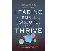 Leading Small Groups That Thrive: Five Shifts to Take Your Group to the Next Level