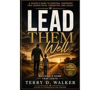 Lead Them Well: Building a Home That Lasts