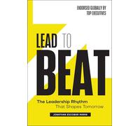 Lead to Beat: The Leadership Rhythm That Shapes Tomorrow