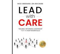 Lead with Care: Trauma-Informed Leadership for the New Workplace