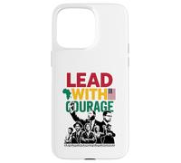 Lead with Courage Black History Month Civil Rights Leaders Case for iPhone 15 Pro Max