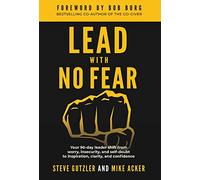 Lead With No Fear: Your 90-day leader shift from worry, insecurity, and self-doubt to inspiration, clarity, and confidence: 2