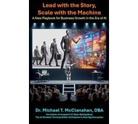 Lead with the Story, Scale with the Machine: A New Playbook for Business Growth in the Era of AI