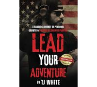 Lead Your Adventure: A Ranger’s Journey of Personal Growth and Finding His Definite Purpose