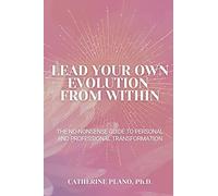 Lead Your Own Evolution from Within: The no-nonsense guide to personal and professional transformation