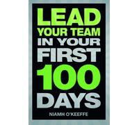 Lead Your Team in Your First 100 Days