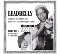 Leadbelly: Complete Recorded Works 1939-1947 in Chronological Order, Vol. 5: 27 October 1944 to October 1946 by Leadbelly (1994-09-01)