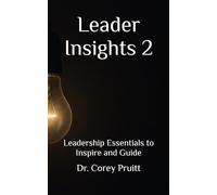 Leader Insights 2: Leadership Essentials to Inspire and Guide
