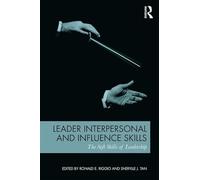 Leader Interpersonal and Influence Skills: The Soft Skills of Leadership (Leadership: Research and Practice)