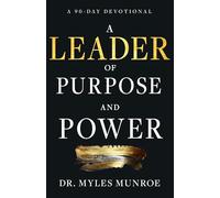 Leader Of Purpose And Power, A: A 90-Day Devotional (Daily Inspiration for Leadership)