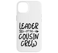 Leader Of The Cousin Crew Funny Family Matching Group Case for iPhone 14 Plus