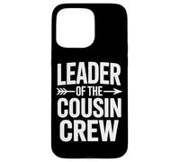 Leader Of The Cousin Crew Sibling Party Squad Case for iPhone 15 Pro Max