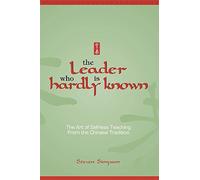 Leader Who is Hardly Known: Self-less Teaching from the Chinese Tradition