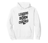 Leaders Aren't Born They're Coached Coach Funny Pullover Hoodie