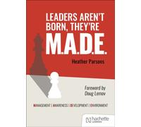 Leaders aren't born, they're M.A.D.E.: Management, Awareness, Development, Environment