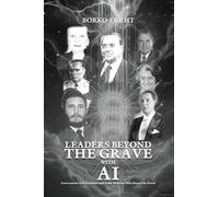 Leaders Beyond the Grave with AI: Conversations with Presidents and Prime Ministers Who Shaped the World