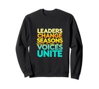 LEADERS CHANGE SEASONS VOICES UNITE Typographic Sweatshirt