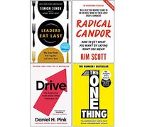 Leaders Eat Last, Radical Candor, Drive Daniel H. Pink, The One Thing 4 Books Collection Set