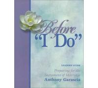 Leaders' Guide (Before I Do: Preparing for the Sacrament of Marriage)