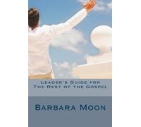 Leader's Guide for The Rest of the Gospel: When the partial Gospel has worn you out