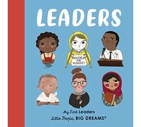 Leaders: My First Leaders (Little People, BIG DREAMS)