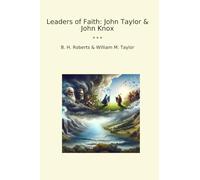 Leaders of Faith: John Taylor & John Knox (Classic Books)