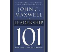 Leadership 101: What Every Leader Needs to Know by John C. Maxwell(2002-09-10)
