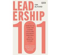 Leadership 101: Your Go-to Guide for Leading Youth and Children’s Ministries into a Brighter Future