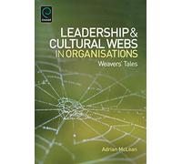 Leadership and Cultural Webs in Organisations: Weavers' Tales