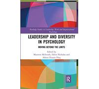 Leadership and Diversity in Psychology: Moving Beyond the Limits (Routledge Studies in Leadership, Work and Organizational Psychology)