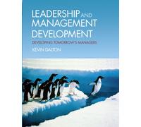Leadership and Management Development : Developing Tomorrow's Managers