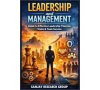 Leadership and Management: Guide to Effective Leadership Theories, Styles & team Success: 18 (Business Study Books By Sanjay Mandavi)
