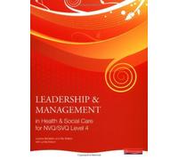 Leadership and Management in Health and Social Care: NVQ Level 4 1st (first) Edition by Thomas, Dr Andrew published by Heinemann (2008)