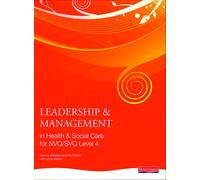Leadership and Management in Health and Social Care: NVQ Level 4