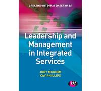 Leadership and Management in Integrated Services: 1372 (Creating Integrated Services Series)