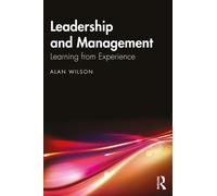 Leadership and Management : Learning from Experience