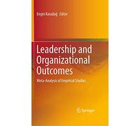 Leadership and Organizational Outcomes: Meta-Analysis of Empirical Studies