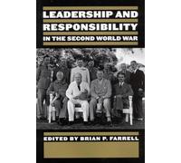 Leadership and Responsibility in the second World War: Essays in honor of Robert Vogel