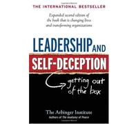 Leadership and Self-Deception: Getting Out of the Box by The Arbinger Institute(2015-04-30)